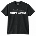 I'm Not For Everyone